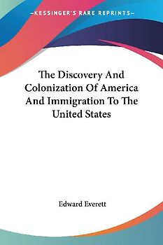 The Discovery And Colonization Of America And Immigration To The United States