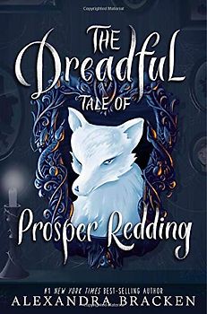 The Dreadful Tale of Prosper Redding (A Prosper Redding Book, Book 1)