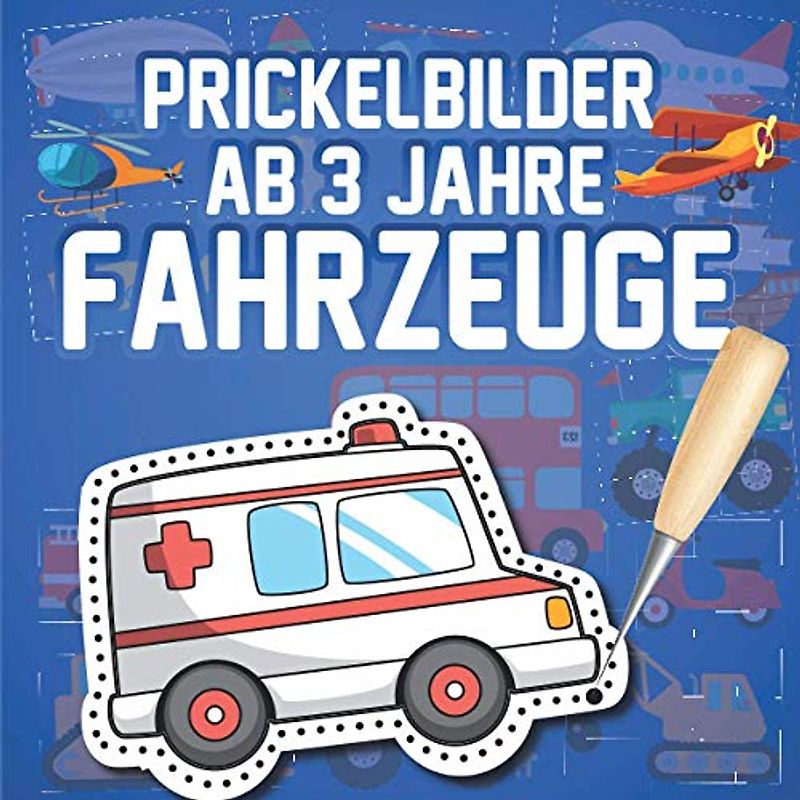 Prickelbilder ab 3 Jahre - Fahrzeuge: Prickel Block Malbuch für Mädchen und Jungen