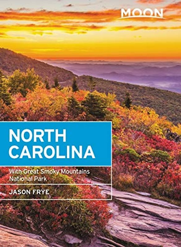 Moon North Carolina: With Great Smoky Mountains National Park (Travel Guide)