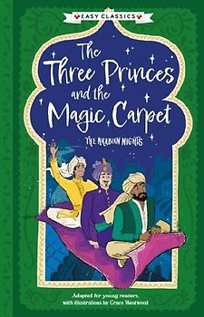 Arabian Nights: The Three Princes and the Magic Carpet (Easy Classics)