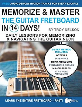 Memorize & Master the Guitar Fretboard in 14 Days: Daily Lessons for Memorizing & Navigating the Guitar Neck (Play Music in 14 Days, Band 10)