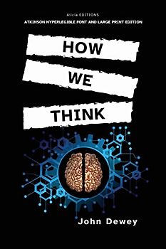 How We Think: Atkinson Hyperlegible Font and Large Print Edition