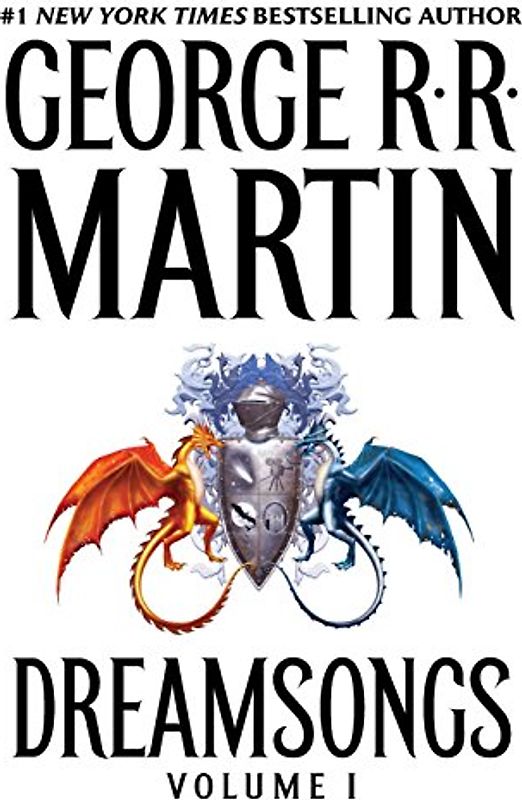 Dreamsongs: Volume I: 1 - George R.R. Martin