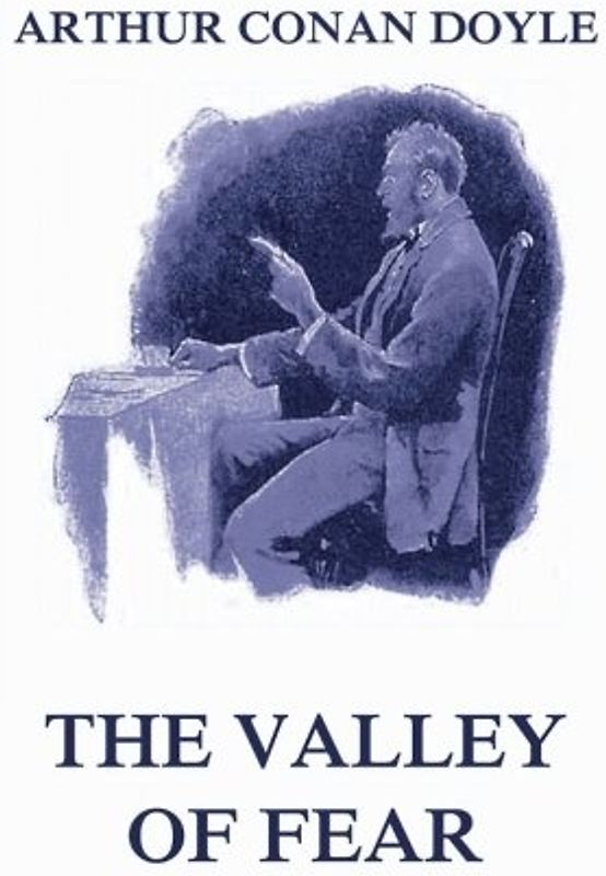 The Valley of Fear: A Sherlock Holmes Novel