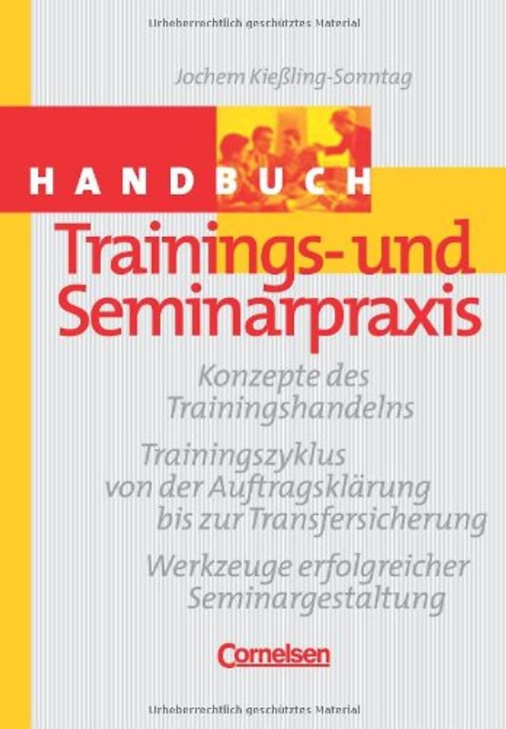 Handbücher Unternehmenspraxis / Trainings- und Seminarpraxis. Konzepte des Trainingshandelns - Trainingszyklus von der Auftragserklä rung bis zur Transfersicherung