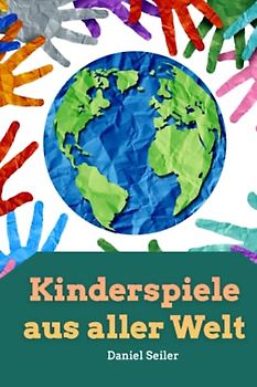 Kinderspiele aus aller Welt