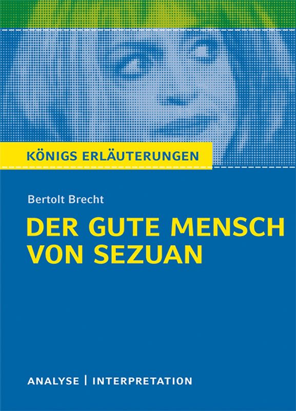 Königs Erläuterungen: Der gute Mensch von Sezuan von Bertolt Brecht.