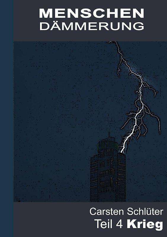 Menschendämmerung / Menschendämmerung IV - Krieg
