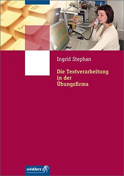 Die Textverarbeitung in der Übungsfirma