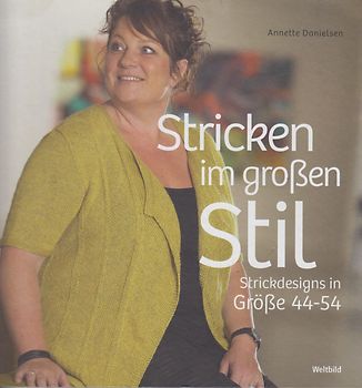Stricken im großen Stil: Strickdesigns in Größe 44 - 54 - Annette Danielsen [Taschenbuch, Weltbild]