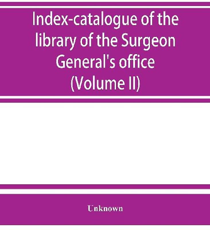 Index-catalogue of the library of the Surgeon General's office, United States Army. authors and subjects (Volume II) Arnal-Blondlot