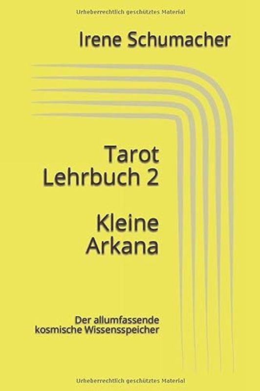 Tarot Lehrbuch II Kleine Arkana: Der allumfassende kosmische Wissensspeicher