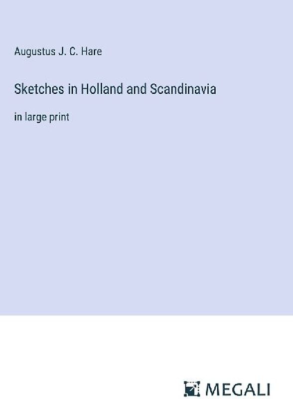 Sketches in Holland and Scandinavia