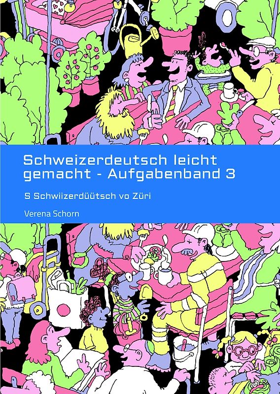 Schweizerdeutsch leicht gemacht - Aufgabenband 3
