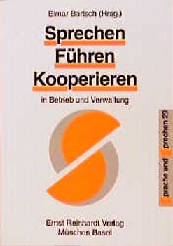 Sprechen, Führen, Kooperieren in Betrieb und Verwaltung