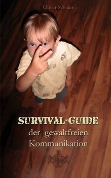 Survival-Guide der gewaltfreien Kommunikation