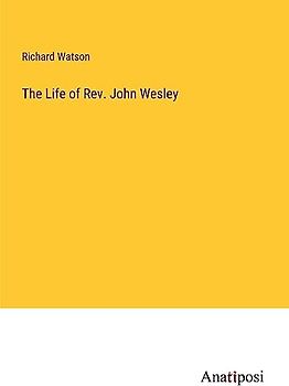 The Life of Rev. John Wesley