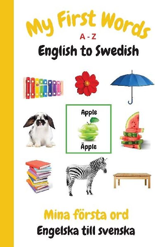 My First Words A - Z English to Swedish