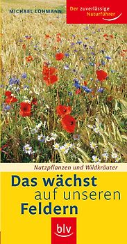 Das wächst auf unseren Feldern