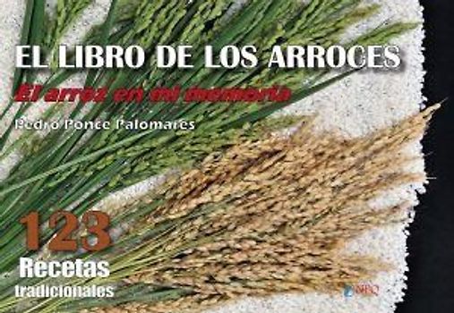 El libro de los arroces : el arroz en mi memoria : 123 arroces