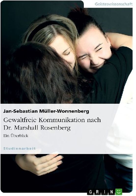 Gewaltfreie Kommunikation nach Dr. Marshall Rosenberg