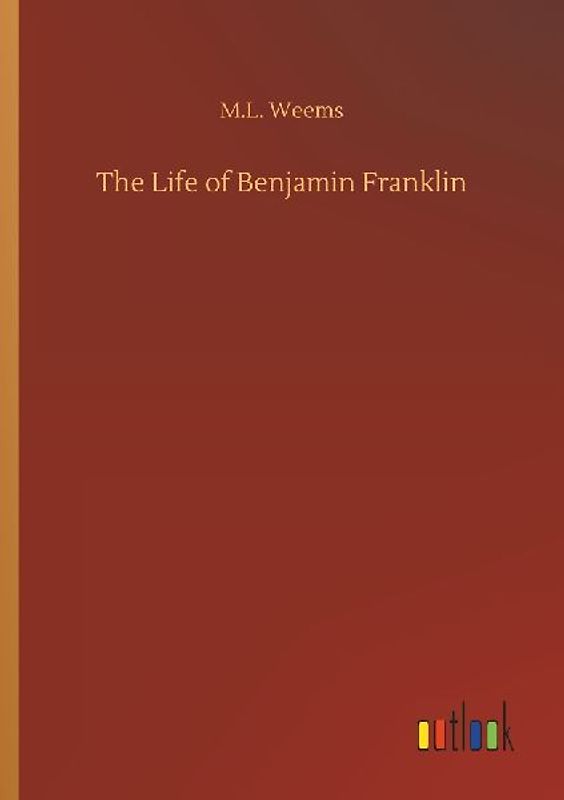 The Life of Benjamin Franklin