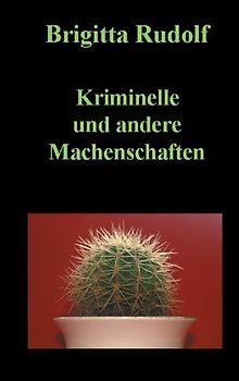 Kriminelle und andere Machenschaften