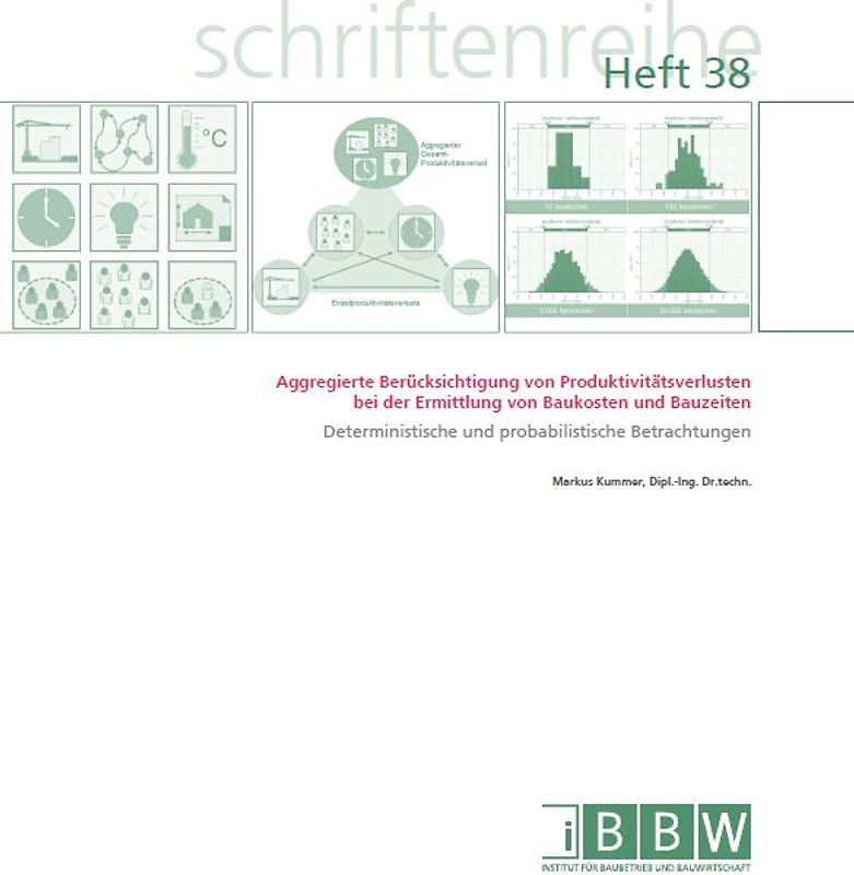 Aggregierte Berücksichtigung von Produktivitätsverlusten bei der Ermittlung von Baukosten und Bauzeiten – Deterministische und probabilistische Betrachtungen