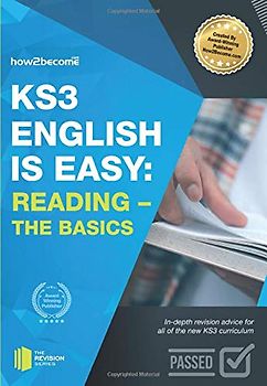 KS3 English is Easy - READING-THE BASICS: In-depth revision advice for all of the new KS3 curriculum