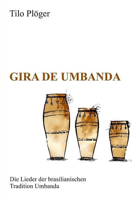 Gira de Umbanda — Die Lieder der brasilianischen Tradition Umbanda