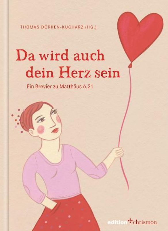 Da wird auch dein Herz sein.