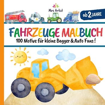 Fahrzeuge Kreativ Malbuch: 100 Motive für kleine Bagger & Auto Fans ab 2 Jahre (Kreativ-Reihe für Kinder von 2-4 Jahren)