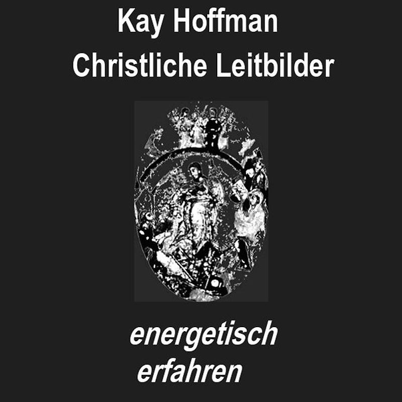 Christliche Leitbilder energetisch erfahren