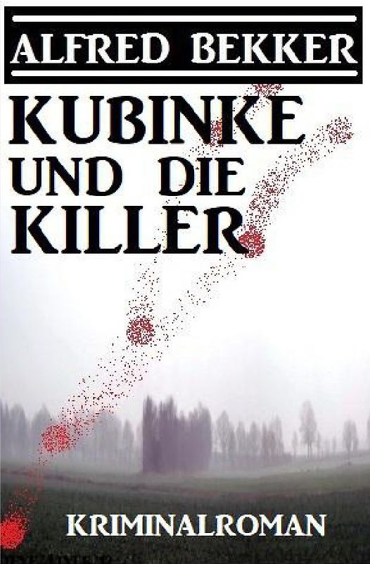 Kubinke und die Killer: Kriminalroman