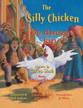 The Silly Chicken / De dwaze kip: Bilingual English-Dutch Edition / Tweetalige Engels-Nederlands editie (Teaching Stories)