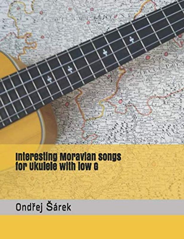 Interesting Moravian songs for Ukulele with low G