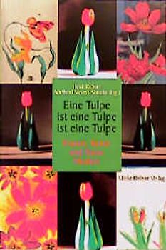 Eine Tulpe ist eine Tulpe ist eine Tulpe