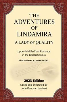 The Adventures of Lindamira, A Lady of Quality: Upper-Middle-Class Romance in the Restoration Era