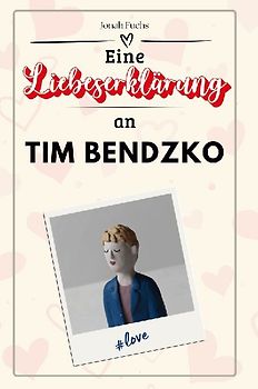 Eine Liebeserklärung an Tim Bendzko