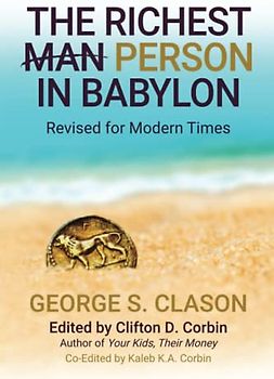 The Richest Man In Babylon (Illustrated): Revised for Modern Times