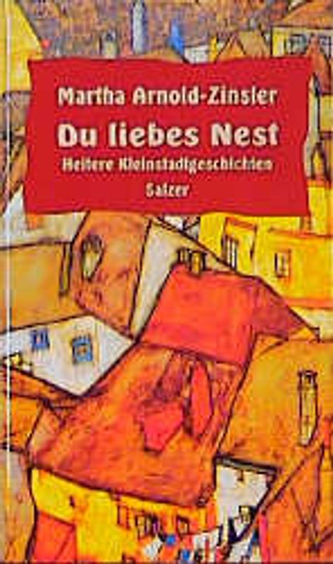 Du liebes Nest. Heitere Kleinstadtgeschichten