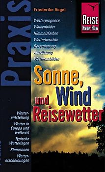 Sonne, Wind und Reisewetter. Praxis - die neuen handlichen Ratgeber