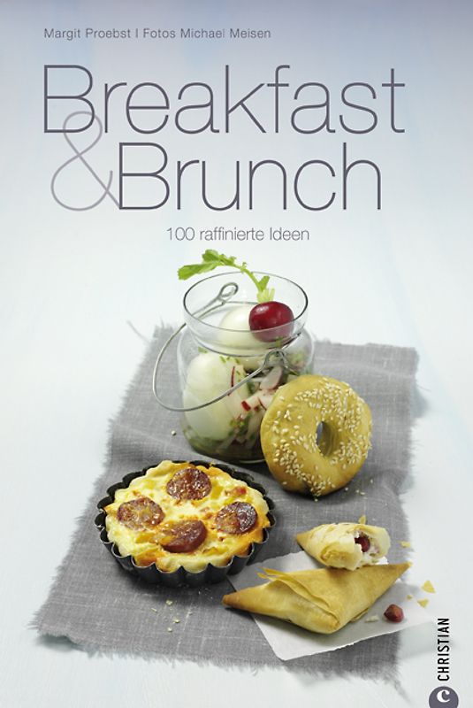 Breakfast & Brunch. 100 raffinierte Ideen