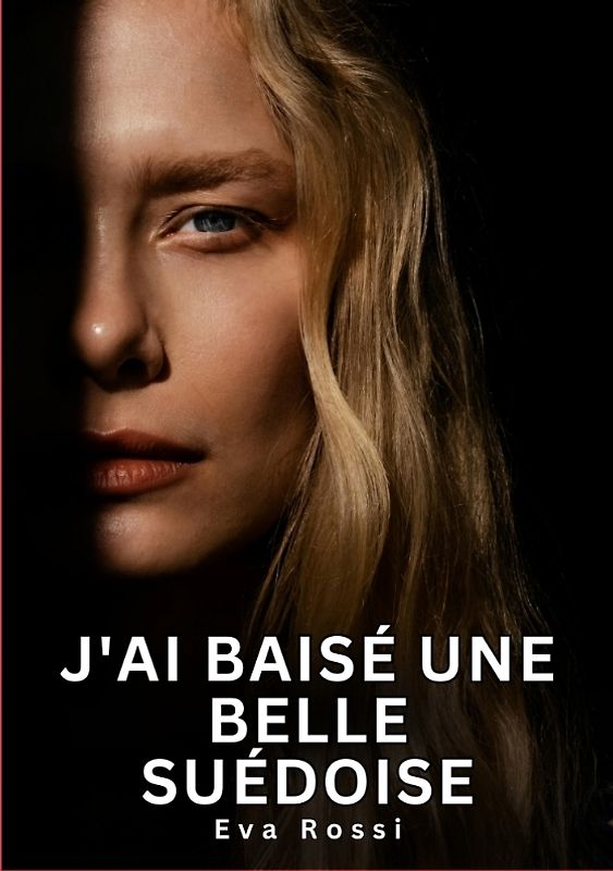 J'ai baisé une belle Suédoise