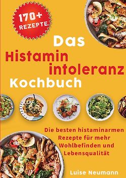 Das Histaminintoleranz Kochbuch