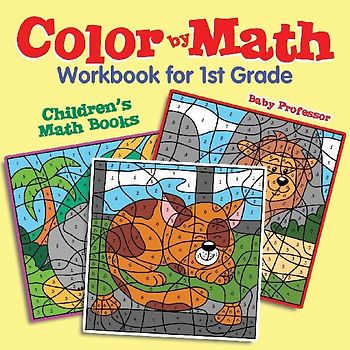 Color by Math Workbook for 1st Grade | Children's Math Books