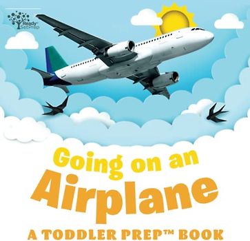 Going on an Airplane: A Toddler Prep Book (Toddler Prep Books)