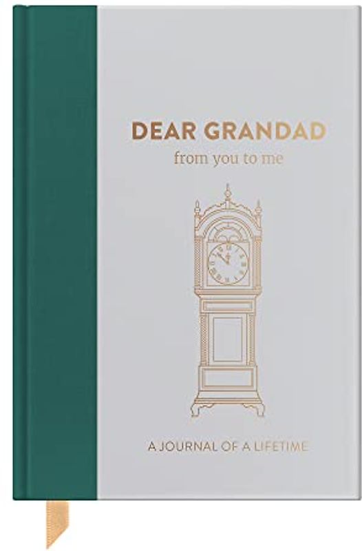 Dear Grandad, From You To Me: Memory Journal Capturing Your Grandfather’s Own Amazing Stories (Journals Of A Lifetime Timeless Collection): Timeless Edition