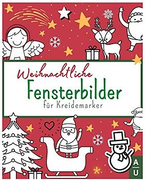 Weihnachtliche Fensterbilder für Kreidemarker: XXL Vorlagen für Fensterbilder mit Kreidemarkern/Kreidestiften. Kombinierbare Fensterbilder Vorlagen mit abwechslungsreichen Motiven zu Weihnachten